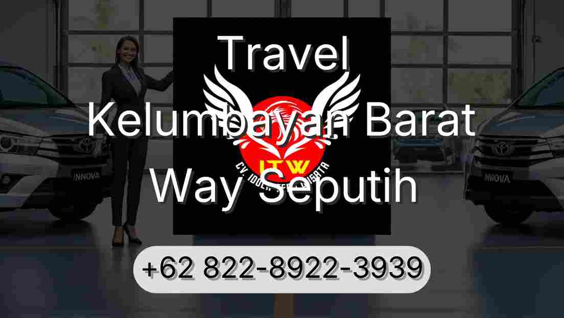 Travel Kelumbayan Barat Way Seputih