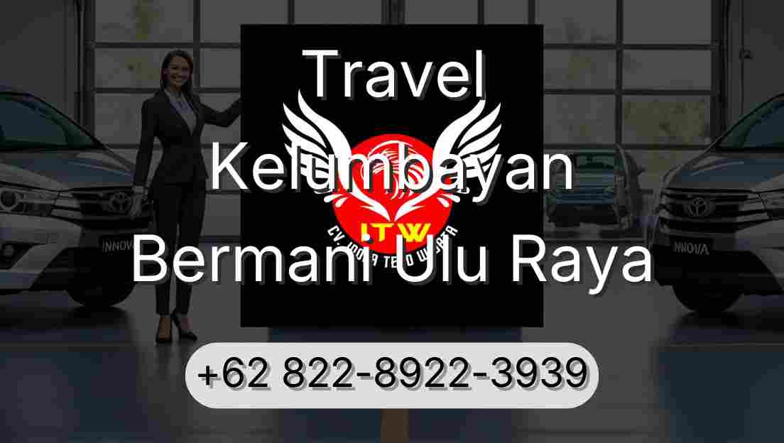 Travel Kelumbayan Bermani Ulu Raya