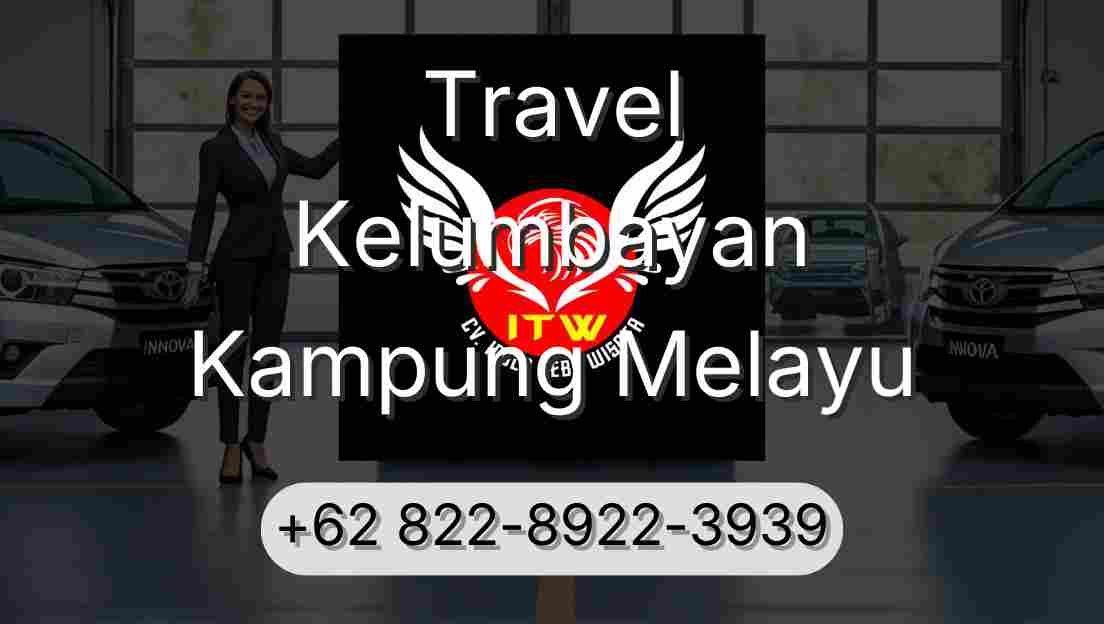 Travel Kelumbayan Kampung Melayu
