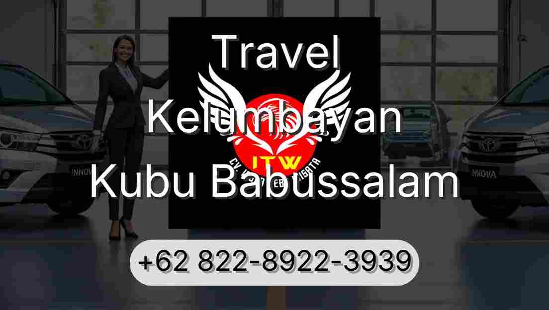 Travel Kelumbayan Kubu Babussalam