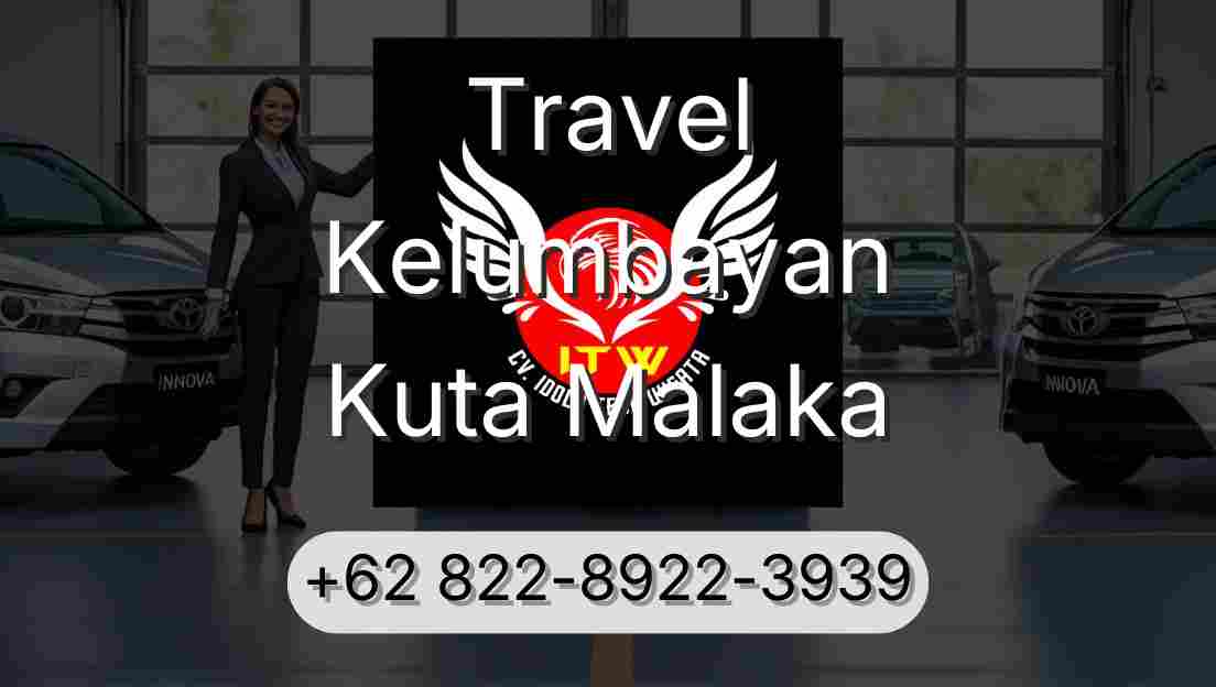 Travel Kelumbayan Kuta Malaka