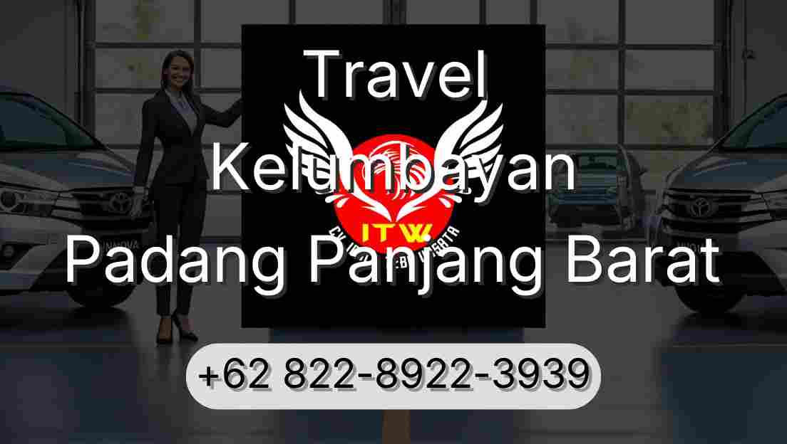 Travel Kelumbayan Padang Panjang Barat