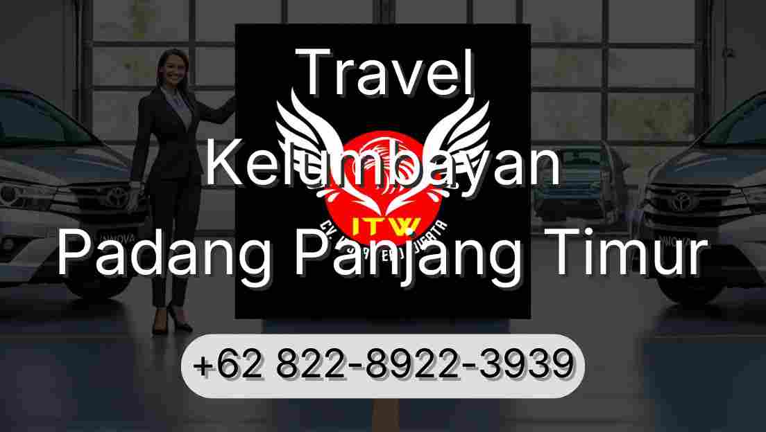 Travel Kelumbayan Padang Panjang Timur