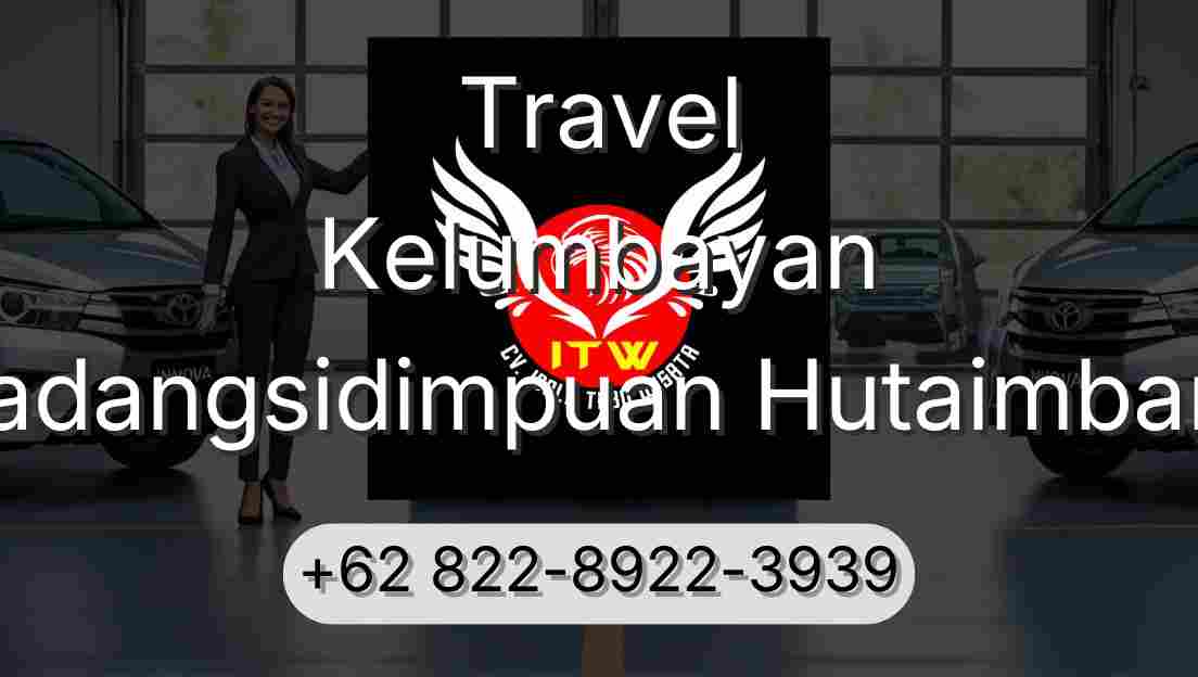 Travel Kelumbayan Padangsidimpuan Hutaimbaru