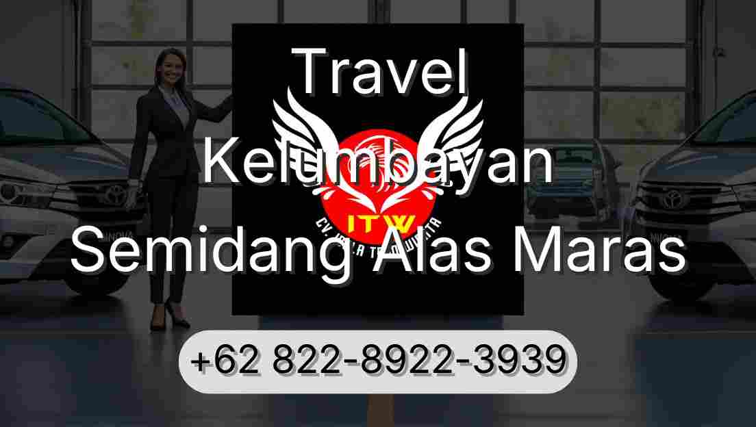 Travel Kelumbayan Semidang Alas Maras