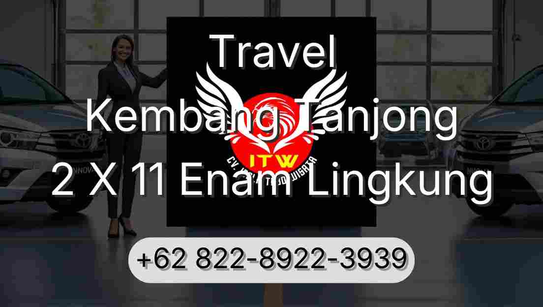 Travel Kembang Tanjong 2 X 11 Enam Lingkung