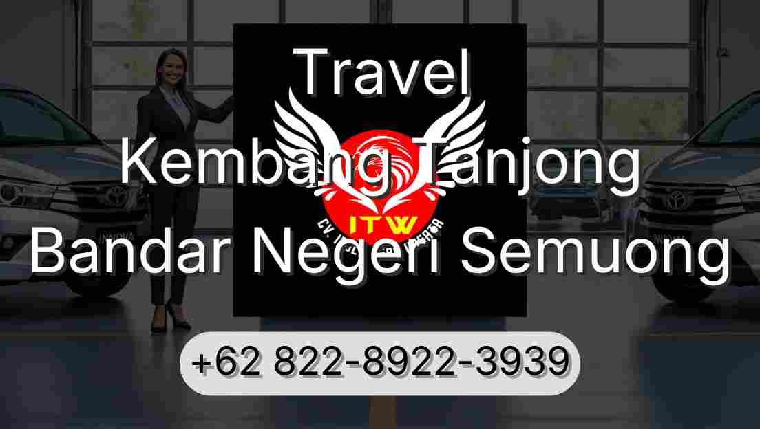 Travel Kembang Tanjong Bandar Negeri Semuong