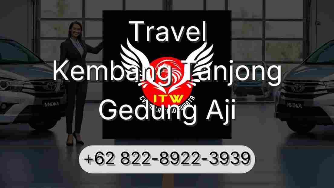 Travel Kembang Tanjong Gedung Aji