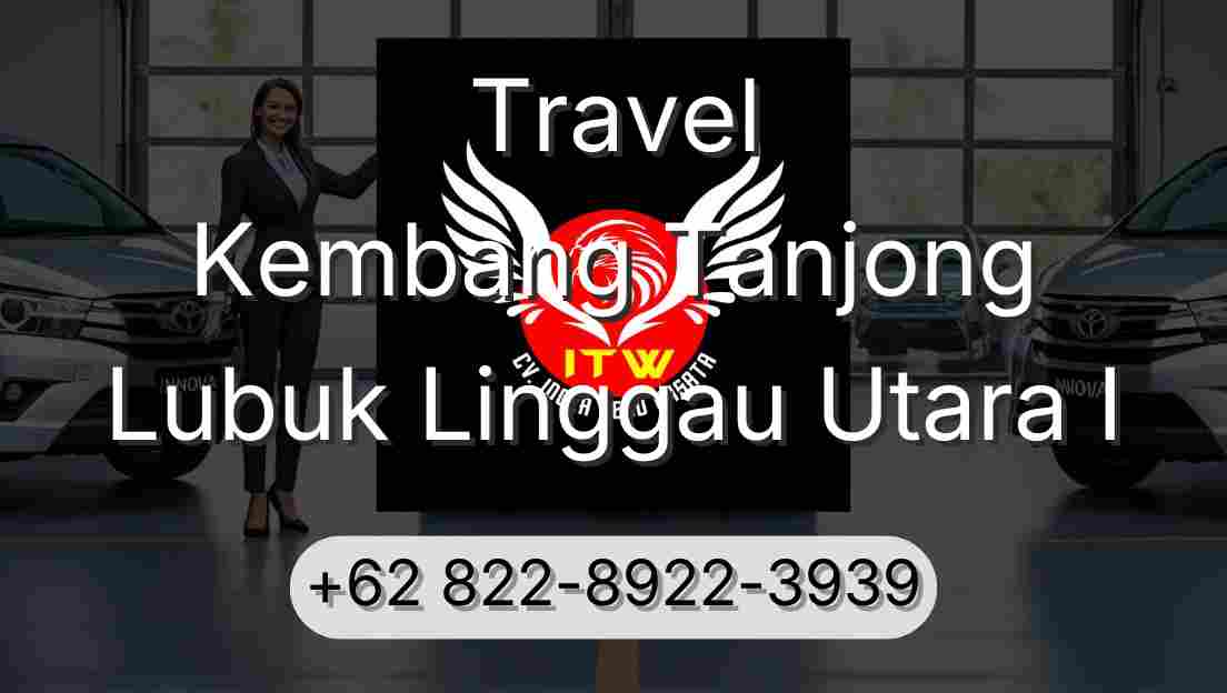 Travel Kembang Tanjong Lubuk Linggau Utara I
