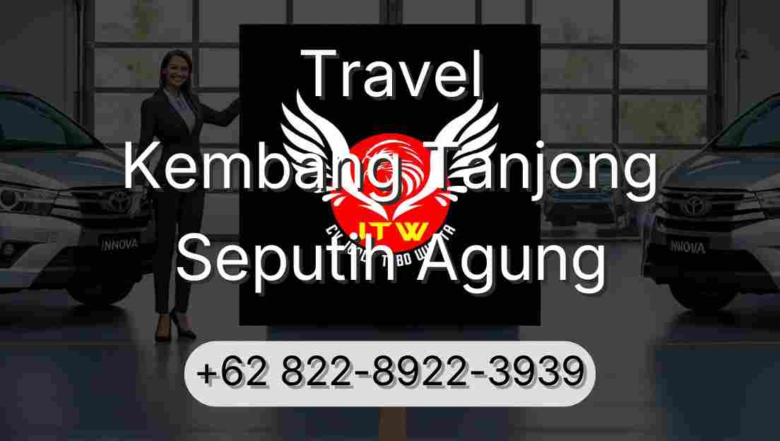 Travel Kembang Tanjong Seputih Agung