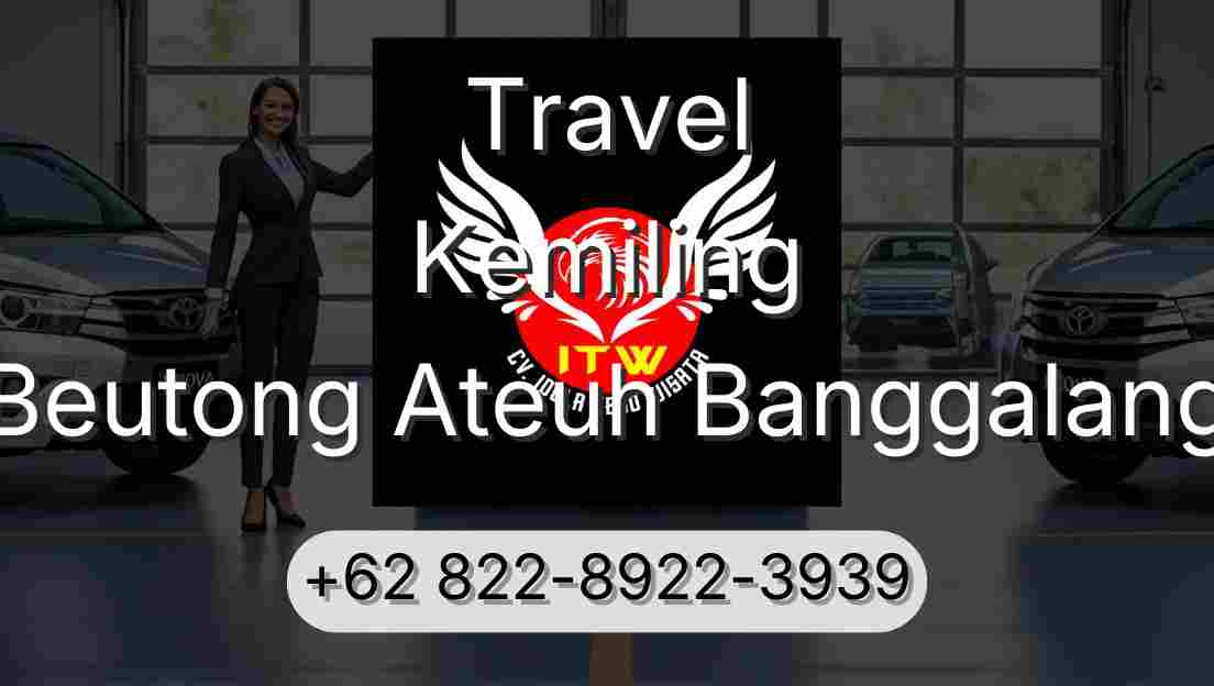 Travel Kemiling Beutong Ateuh Banggalang
