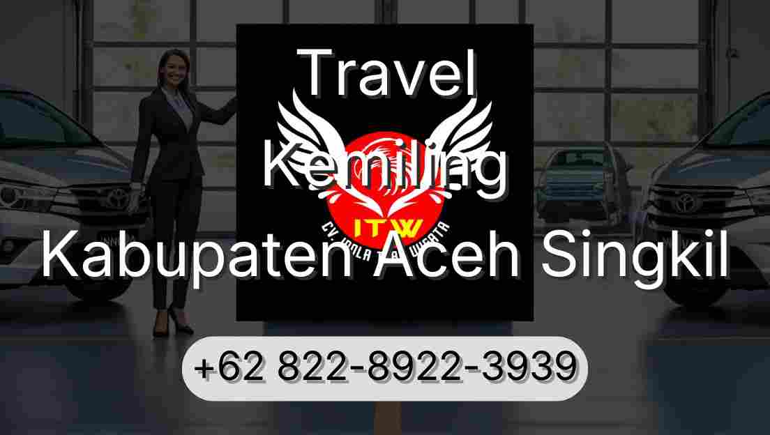 Travel Kemiling Kabupaten Aceh Singkil