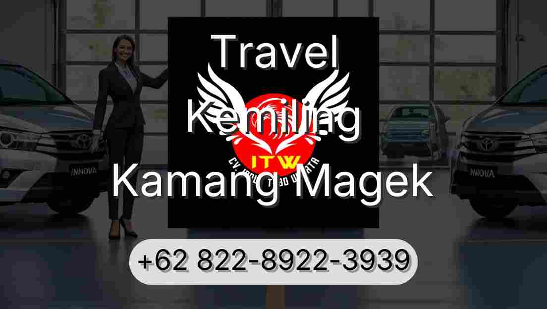Travel Kemiling Kamang Magek