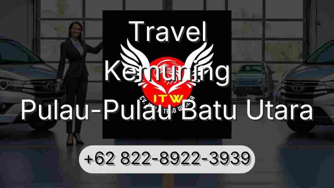 Travel Kemuning Pulau-Pulau Batu Utara