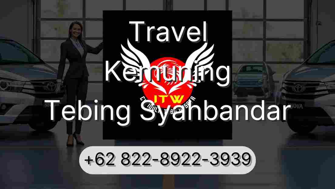 Travel Kemuning Tebing Syahbandar