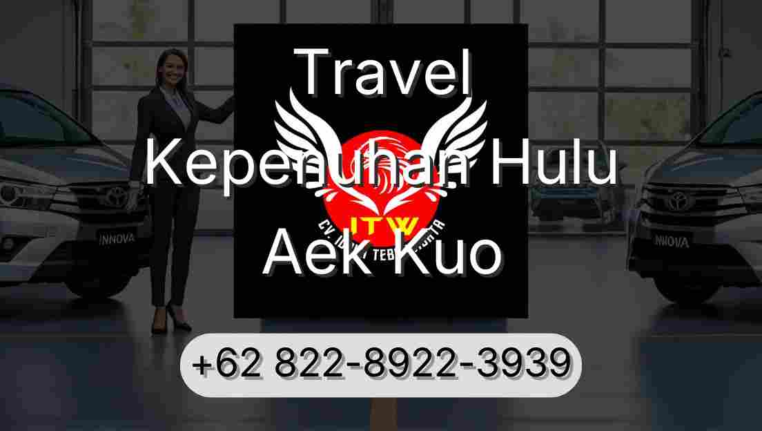 Travel Kepenuhan Hulu Aek Kuo