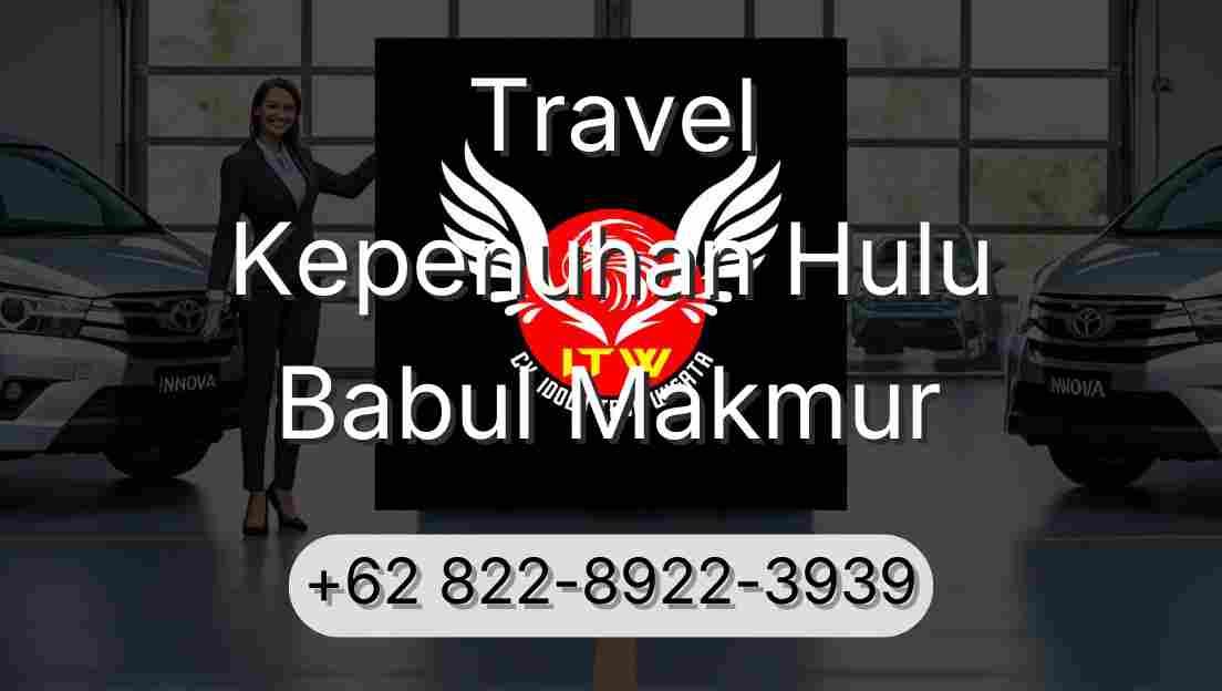 Travel Kepenuhan Hulu Babul Makmur