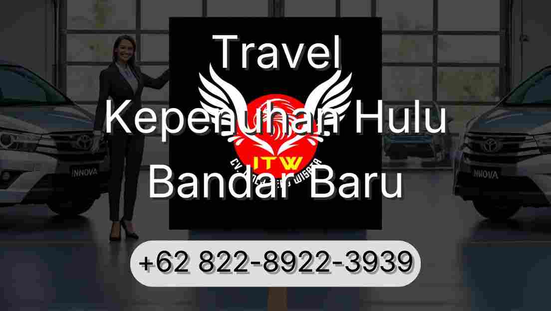Travel Kepenuhan Hulu Bandar Baru