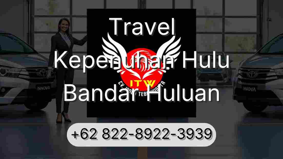 Travel Kepenuhan Hulu Bandar Huluan