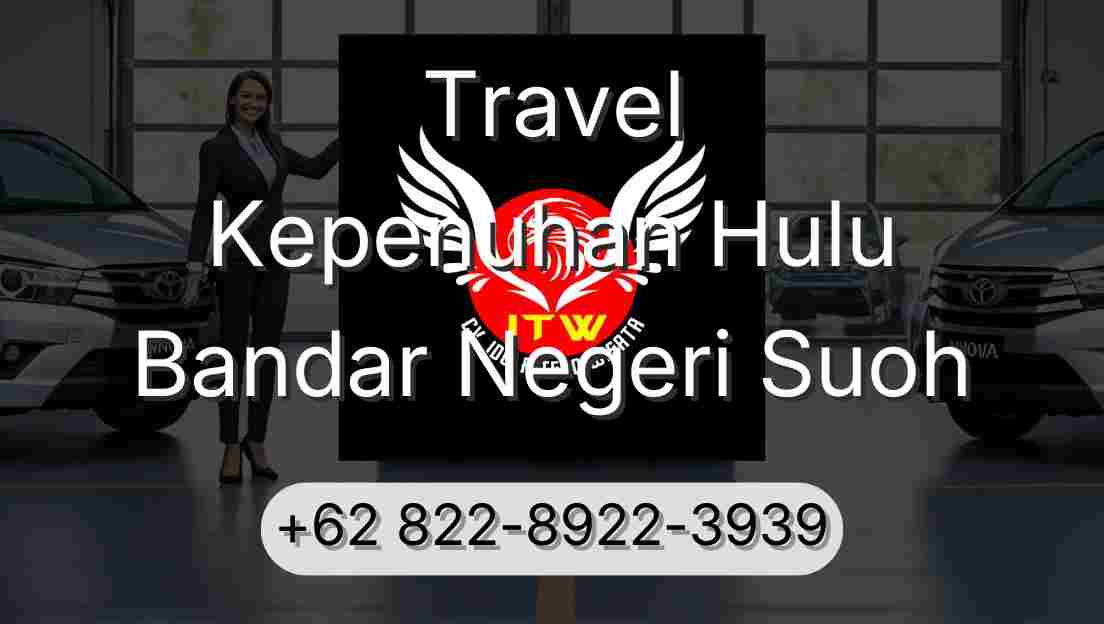 Travel Kepenuhan Hulu Bandar Negeri Suoh
