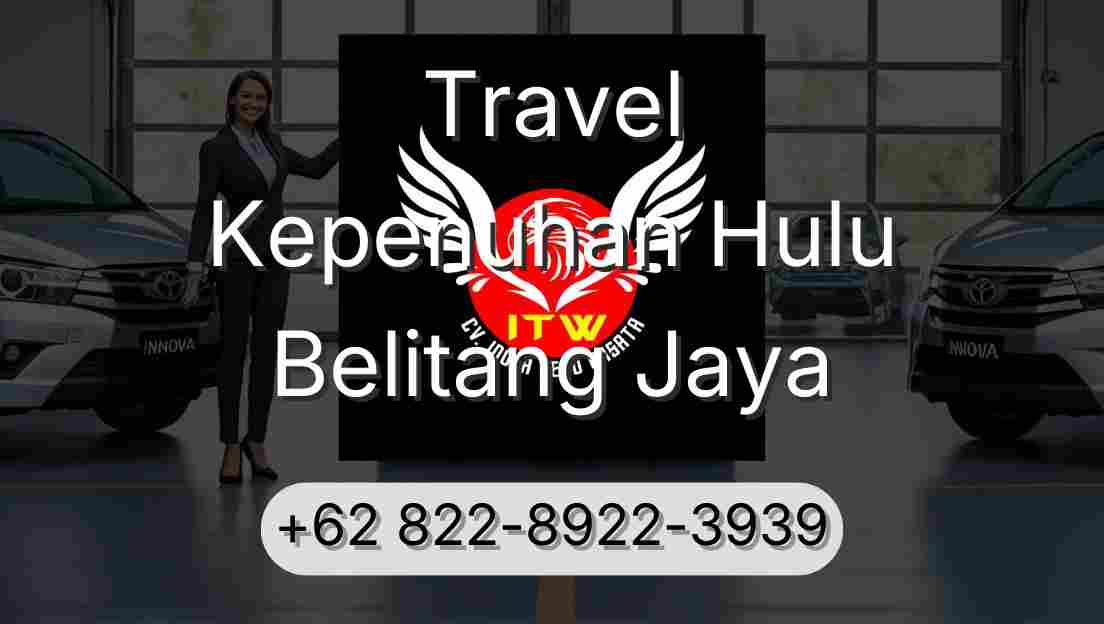 Travel Kepenuhan Hulu Belitang Jaya