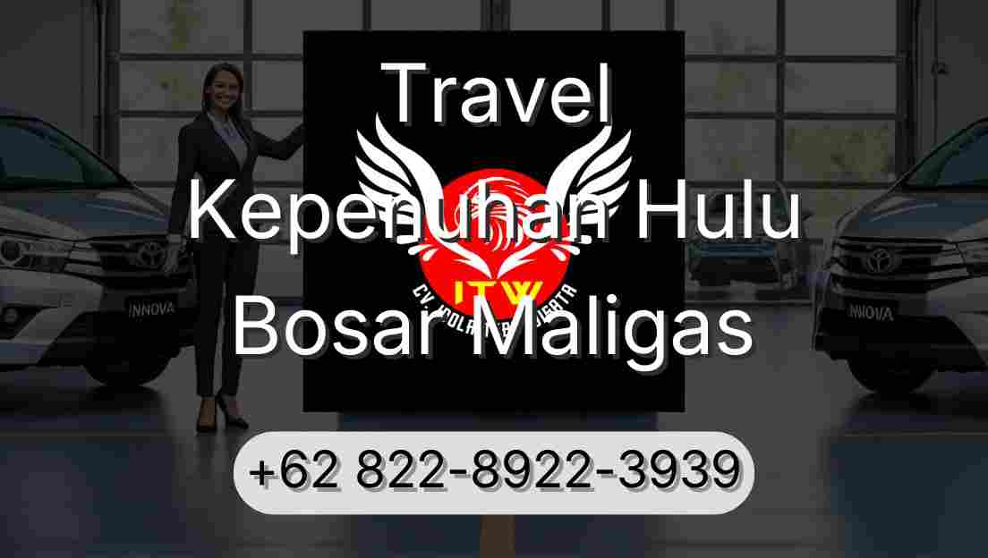 Travel Kepenuhan Hulu Bosar Maligas