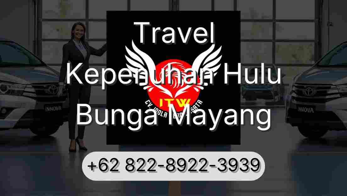 Travel Kepenuhan Hulu Bunga Mayang