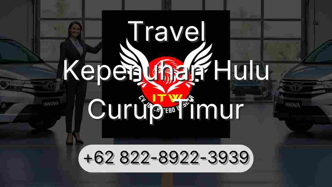 Travel Kepenuhan Hulu Curup Timur
