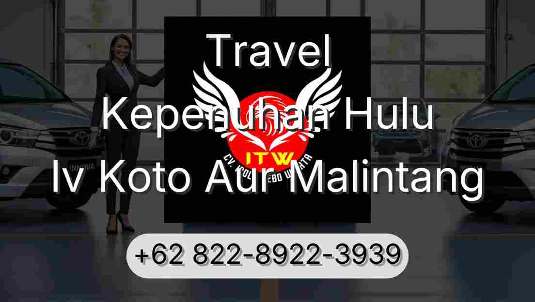 Travel Kepenuhan Hulu Iv Koto Aur Malintang