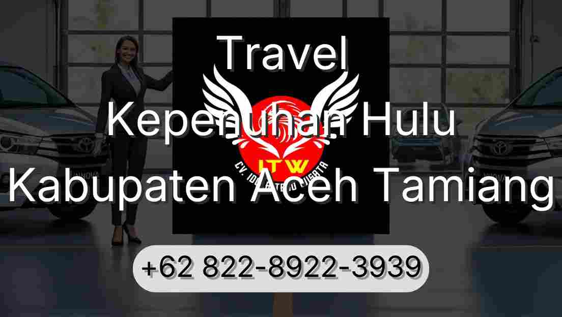 Travel Kepenuhan Hulu Kabupaten Aceh Tamiang
