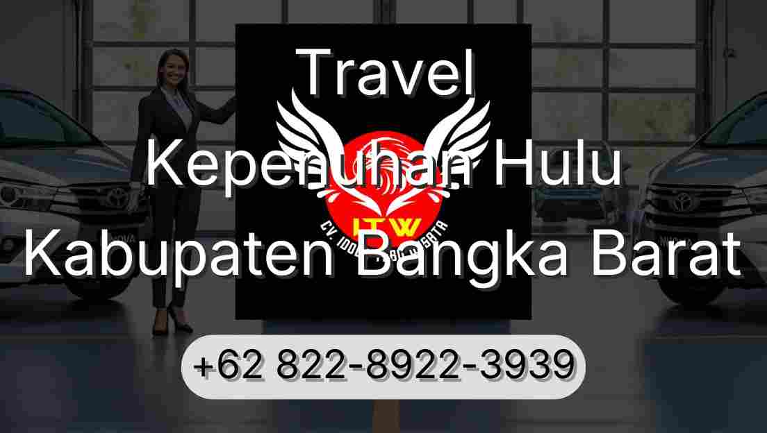 Travel Kepenuhan Hulu Kabupaten Bangka Barat