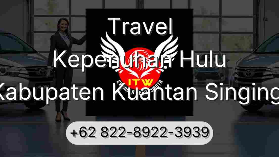 Travel Kepenuhan Hulu Kabupaten Kuantan Singingi