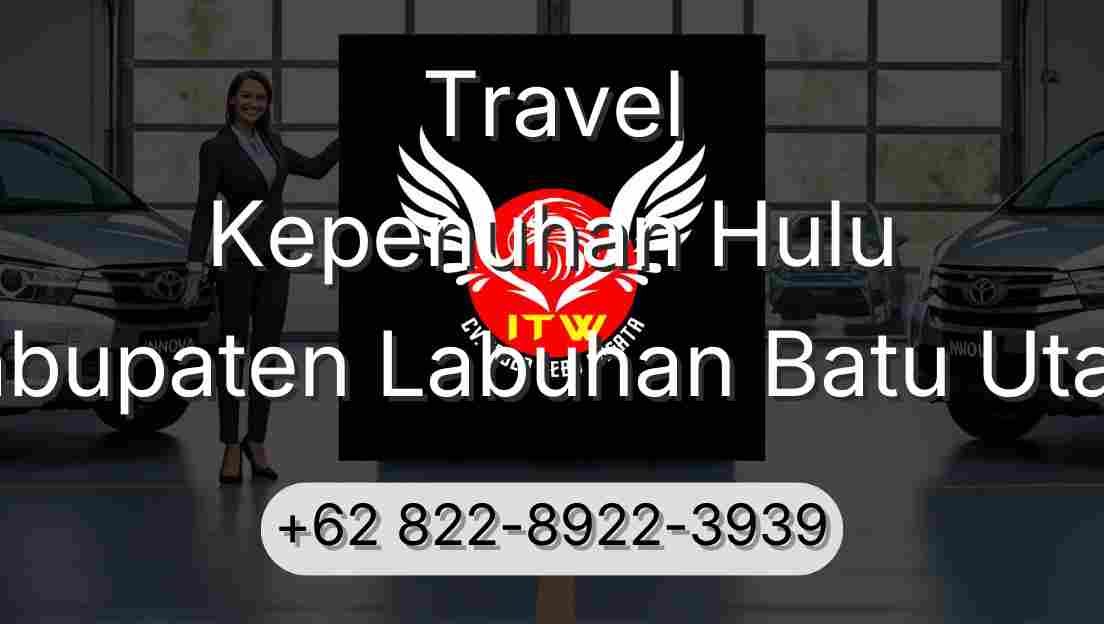 Travel Kepenuhan Hulu Kabupaten Labuhan Batu Utara