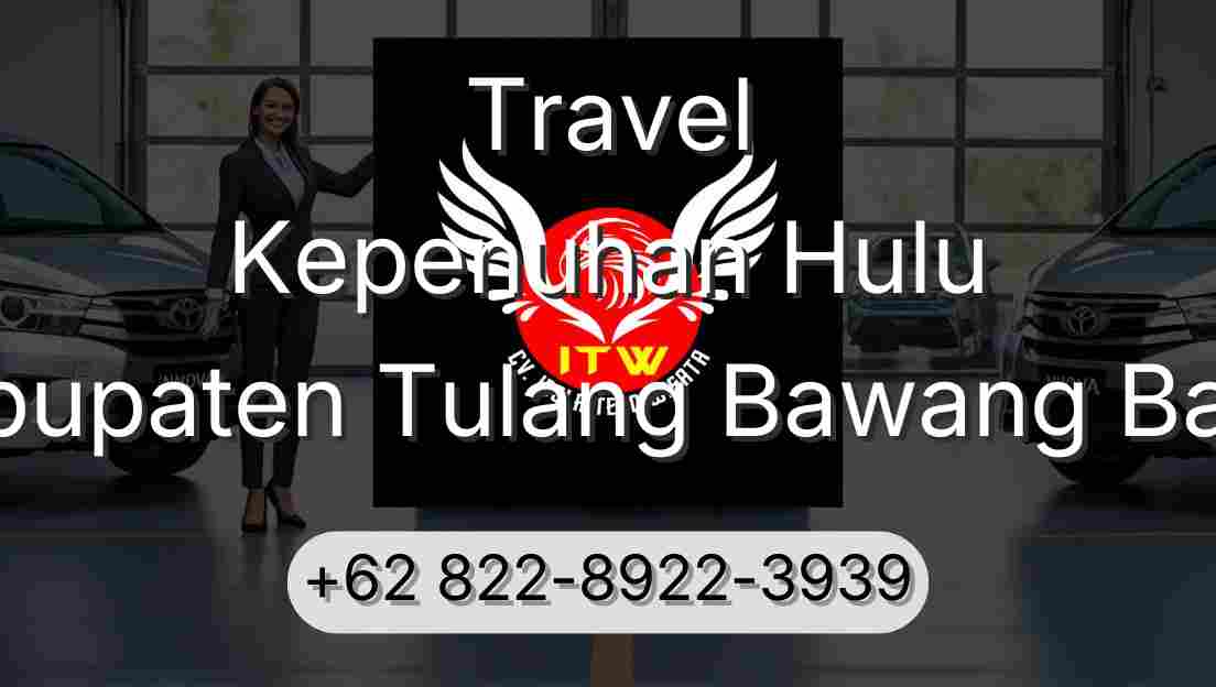 Travel Kepenuhan Hulu Kabupaten Tulang Bawang Barat
