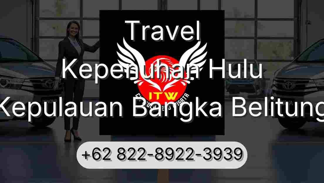 Travel Kepenuhan Hulu Kepulauan Bangka Belitung