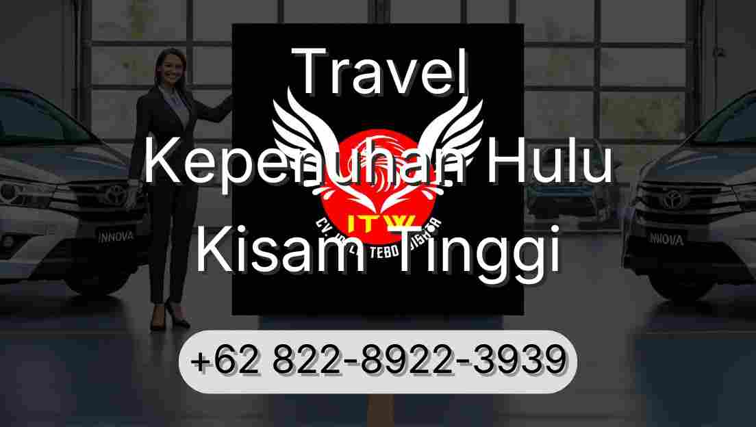 Travel Kepenuhan Hulu Kisam Tinggi