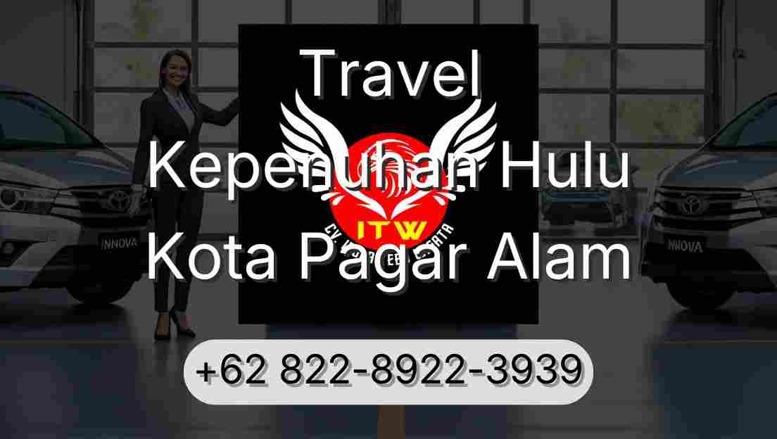 Travel Kepenuhan Hulu Kota Pagar Alam