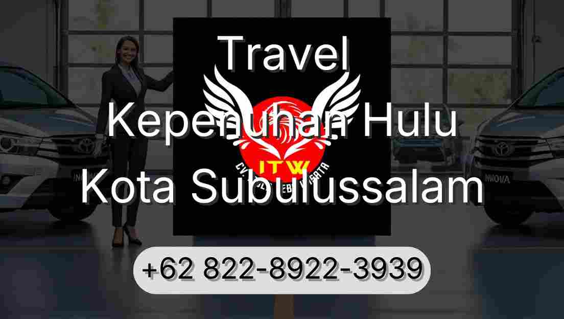 Travel Kepenuhan Hulu Kota Subulussalam