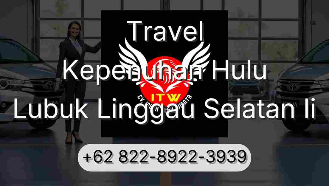 Travel Kepenuhan Hulu Lubuk Linggau Selatan Ii