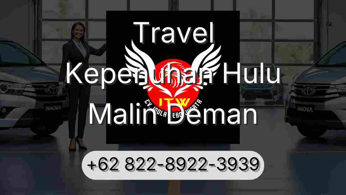 Travel Kepenuhan Hulu Malin Deman
