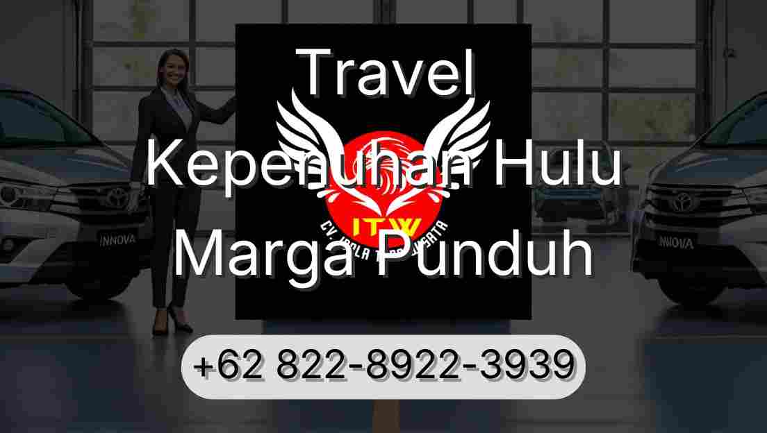 Travel Kepenuhan Hulu Marga Punduh
