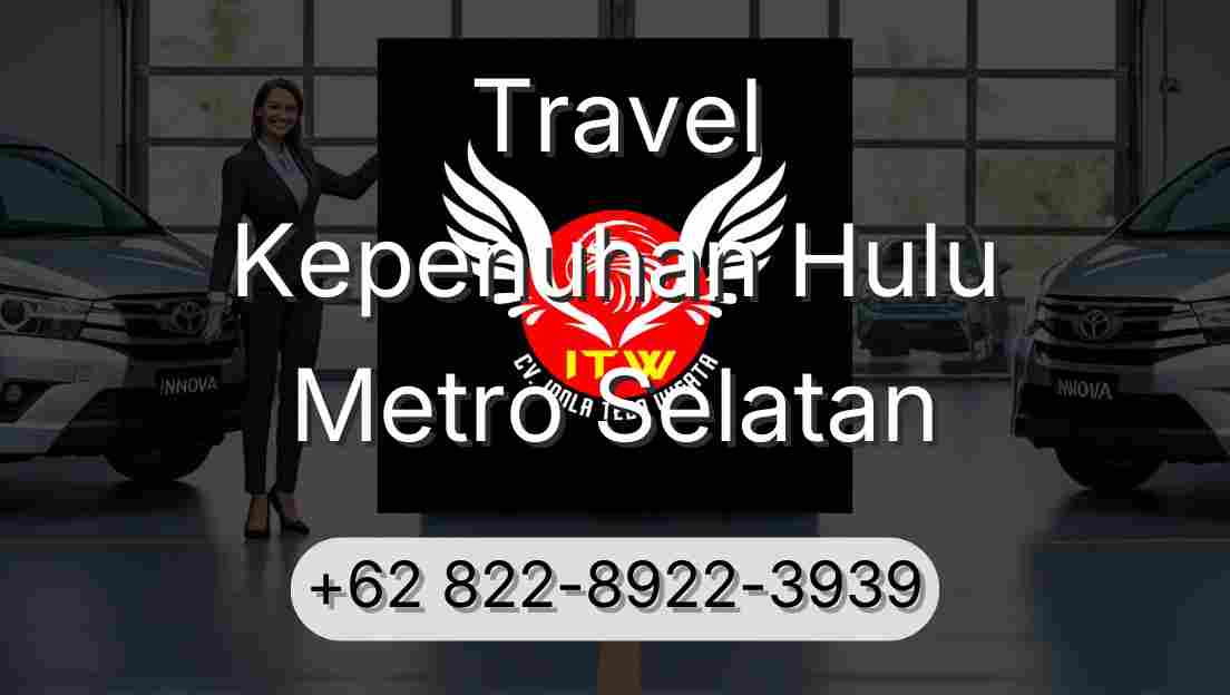 Travel Kepenuhan Hulu Metro Selatan