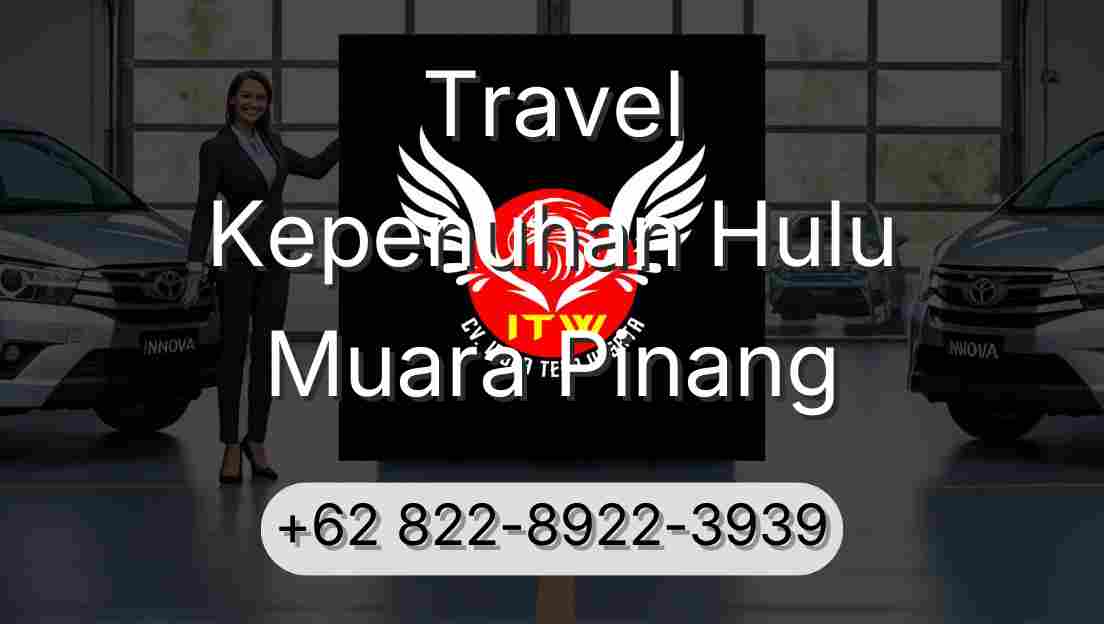 Travel Kepenuhan Hulu Muara Pinang