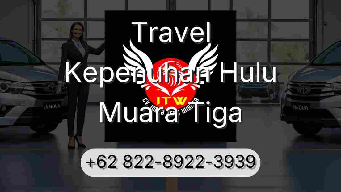 Travel Kepenuhan Hulu Muara Tiga