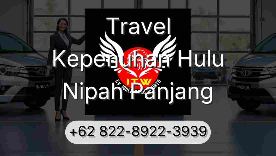 Travel Kepenuhan Hulu Nipah Panjang