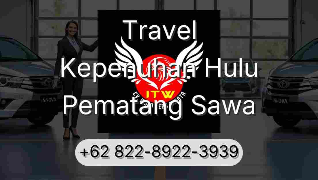 Travel Kepenuhan Hulu Pematang Sawa