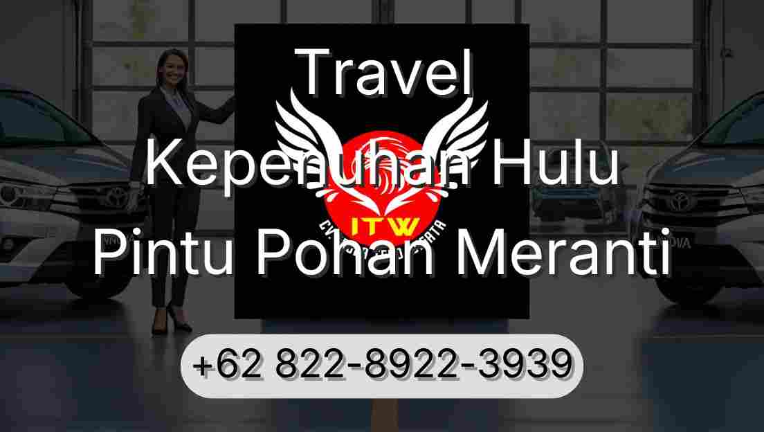 Travel Kepenuhan Hulu Pintu Pohan Meranti
