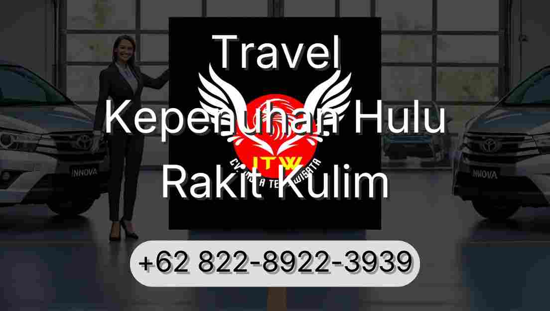 Travel Kepenuhan Hulu Rakit Kulim