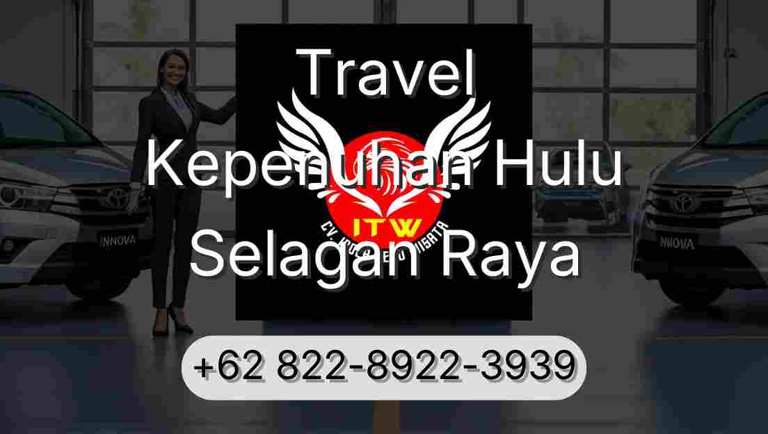 Travel Kepenuhan Hulu Selagan Raya