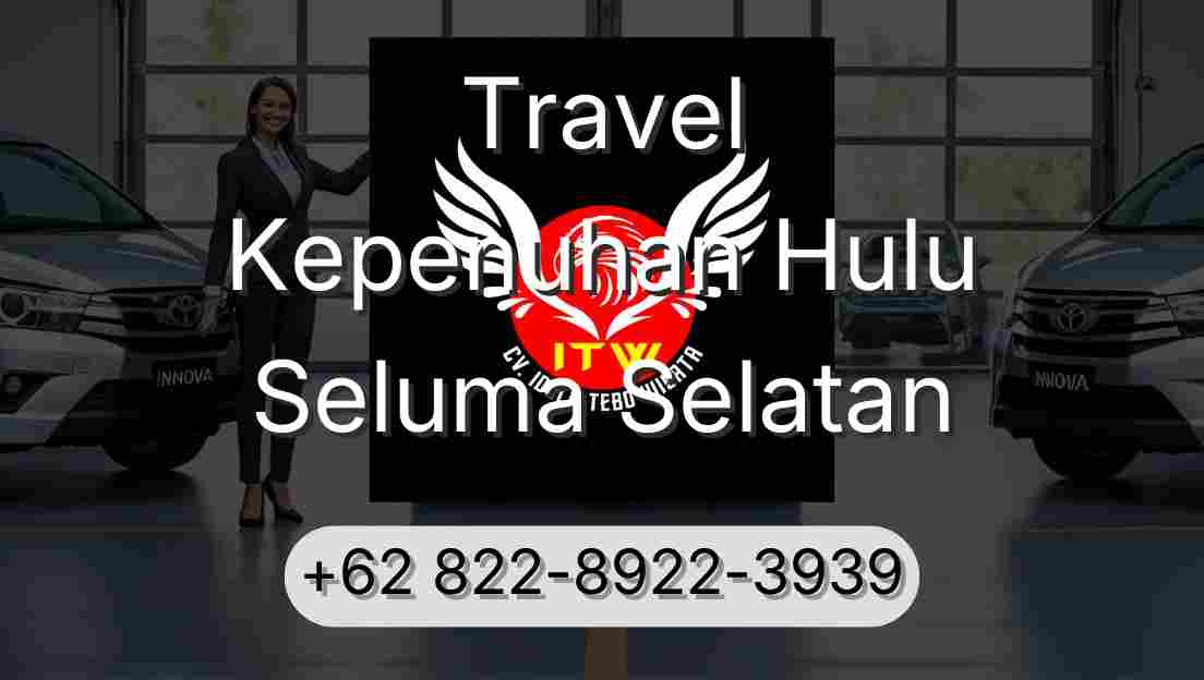 Travel Kepenuhan Hulu Seluma Selatan